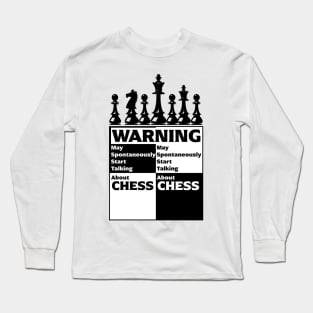 Warning May Spontaneously Start Talking About Chess Long Sleeve T-Shirt